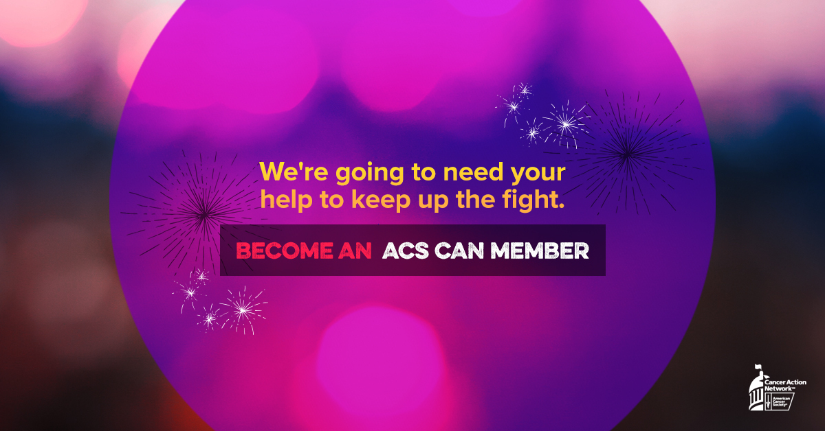 Become A Member Of Acs Can American Cancer Society Cancer Action Network